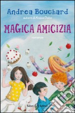 Magica amicizia. E-book. Formato EPUB