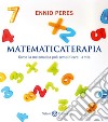 Matematicaterapia. come la matematica può semplificarci la vita. E-book. Formato EPUB ebook