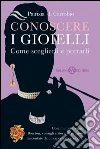 Conoscere i gioielli: Come sceglierli e portarli. E-book. Formato EPUB ebook di Patrizia Di Carrobio