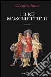 I tre Moschettieri. E-book. Formato EPUB ebook