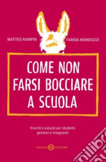 Come non farsi bocciare a scuola. E-book. Formato PDF ebook di Matteo Rampin