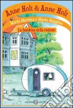 Maria Martina e Maria Maggina: bambina della roulotte. E-book. Formato EPUB ebook