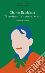 Tu metteresti l'universo intero: Poesie per giovani innamorati. E-book. Formato EPUB ebook