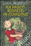 Un amico segreto in giardino. E-book. Formato PDF ebook di Linda Newbery