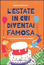 L'estate in cui diventai famosa. E-book. Formato EPUB ebook