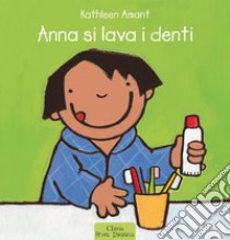 Anna si lava i denti. E-book. Formato Mobipocket ebook di Kathleen Amant