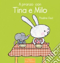 A pranzo con Tina e Milo. E-book. Formato Mobipocket ebook di Pauline Oud