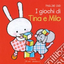 I giochi  di Tina e Milo. E-book. Formato Mobipocket ebook di Pauline Oud