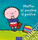 Mattia si succhia il pollice. E-book. Formato EPUB ebook