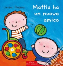 Mattia ha un nuovo amico. E-book. Formato Mobipocket ebook di LIesbet Slegers