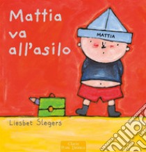 Mattia va all'asilo. E-book. Formato Mobipocket ebook di LIesbet Slegers