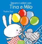 Impara i colori con Tina e Milo. E-book. Formato EPUB ebook