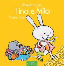 Al mare con Tina e Milo. E-book. Formato Mobipocket ebook di Pauline Oud