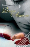 Rosso Amore. E-book. Formato EPUB ebook di Sartarelli Oscar