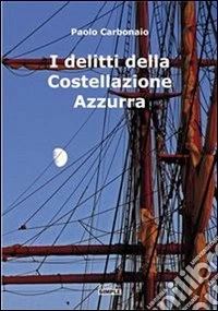 I delitti della costellazione Azzurra. E-book. Formato EPUB ebook
