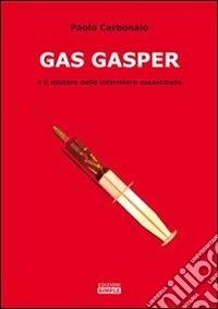 Gas Gasper e il mistero delle infermiere assassinate. E-book. Formato EPUB ebook