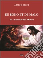 De Bono Et De Malo - il Tormento dell'Anima. E-book. Formato EPUB ebook