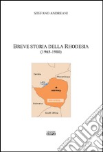 Breve storia della Rhodesia (1965-1980). E-book. Formato EPUB ebook