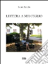 Lettera a mio figlio. E-book. Formato Mobipocket ebook di Laura Sciallis
