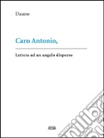 Caro Antonio. E-book. Formato EPUB ebook