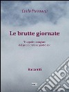 Le Brutte Giornate: Trappole e congiure del piccolo vivere quotidiano. E-book. Formato EPUB ebook