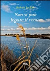 Non si può legare il vento. E-book. Formato Mobipocket ebook