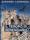 Il tesoro di Berengario. E-book. Formato Mobipocket ebook di Lorenzo Girardi