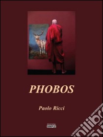 Phobos. E-book. Formato EPUB ebook di Paolo Ricci