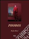 Phobos. E-book. Formato EPUB ebook di Paolo Ricci