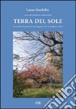 Terra del sole: racconti ed emozioni sul legame con le proprie radici. E-book. Formato Mobipocket ebook