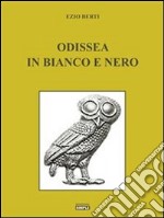 Odissea in bianco e nero. E-book. Formato Mobipocket ebook