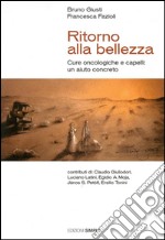 Ritorno alla bellezza: Cure oncologiche e capelli: un aiuto concreto. E-book. Formato EPUB ebook