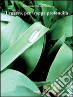 Leggero, per troppa profondita'. E-book. Formato EPUB ebook