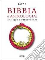 Bibbia e Astrologia: analogie e concordanze. E-book. Formato EPUB ebook