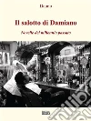 Il salotto di Damiano: Novelle del millennio passato. E-book. Formato Mobipocket ebook di Dauno