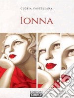 Ionna: Una famiglia, una città d'arte, un segreto. E-book. Formato EPUB ebook