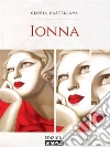 Ionna: Una famiglia, una città d'arte, un segreto. E-book. Formato EPUB ebook di Gloria Castellana