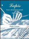 Lapis: Tracce di inchiostri passati. E-book. Formato EPUB ebook di Paolo Caiazzo