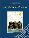 Sul ciglio dell'acqua. E-book. Formato EPUB ebook