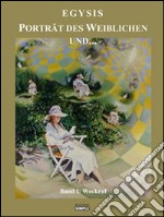 Porträt des Weiblichen und… der weg der schnecke und… die quadratur des kreisesPortrat des Weiblichen und...: Band I: Weckruf. E-book. Formato EPUB ebook