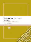 Natale nelle terre gelate. E-book. Formato EPUB ebook di Charles Dickens