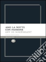 Amo la notte  con passione. E-book. Formato EPUB