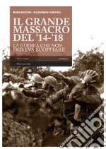 IL GRANDE MASSACRO DEL ’14-’18. E-book. Formato EPUB ebook