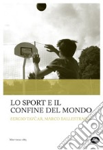 Lo sport e il confine del mondo. E-book. Formato EPUB