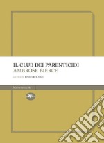 Il club dei parenticidi. E-book. Formato EPUB ebook