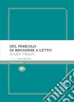 Del pericolo di rimanere a letto. E-book. Formato EPUB ebook