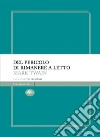 Del pericolo di rimanere a letto. E-book. Formato EPUB ebook di Mark Twain