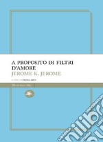 A proposito di filtri d'amore. E-book. Formato EPUB ebook