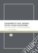 Frammenti del diario di un uomo solitario. E-book. Formato EPUB ebook