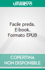 Facile preda. E-book. Formato EPUB ebook di John D. MacDonald